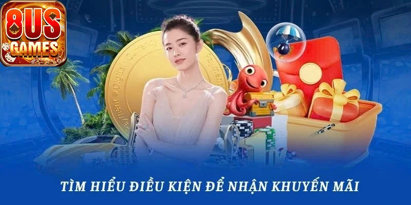Khuyến mãi 8us với đa dạng chương trình ưu đãi cho người chơi.